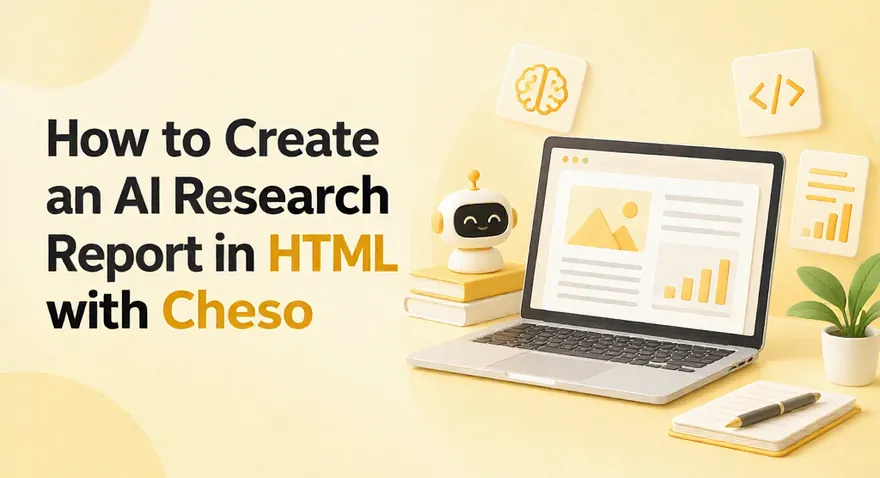 How to Create an AI Research Report in HTML with Cheso, illustrated with a laptop, charts, and a robot on a yellow background.